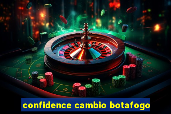 confidence cambio botafogo