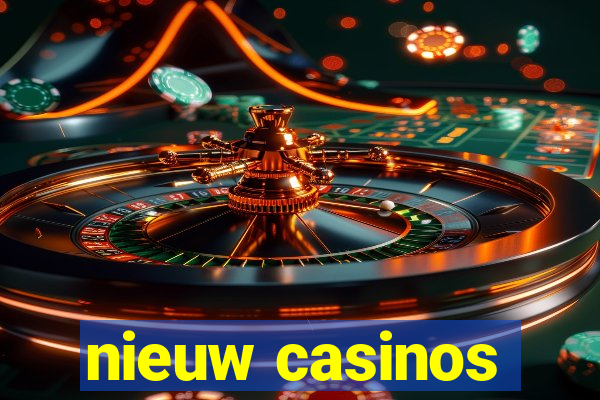 nieuw casinos