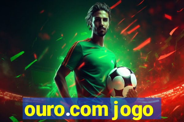 ouro.com jogo