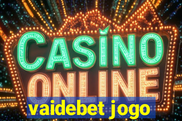 vaidebet jogo