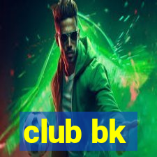 club bk