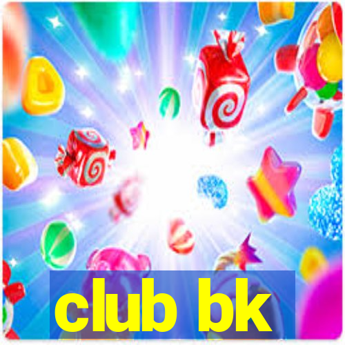 club bk