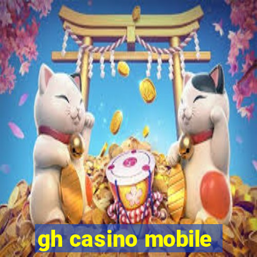 gh casino mobile