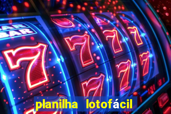 planilha lotofácil 25 dezenas 5 fixas grátis