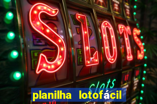 planilha lotofácil 25 dezenas 5 fixas grátis