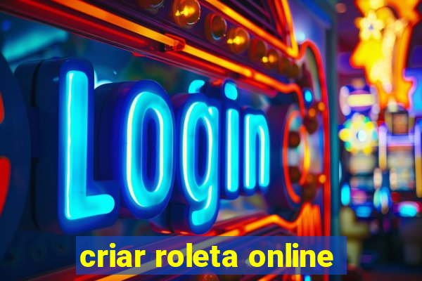 criar roleta online