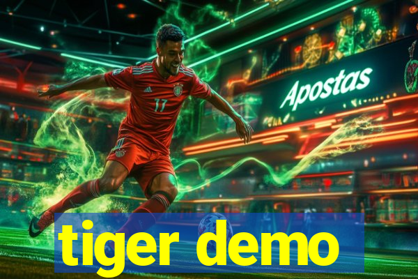 tiger demo