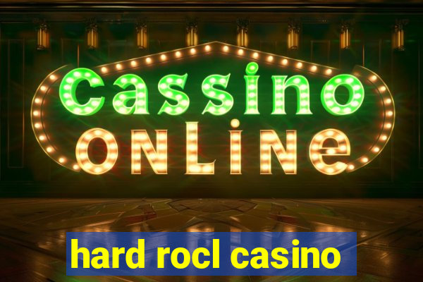 hard rocl casino