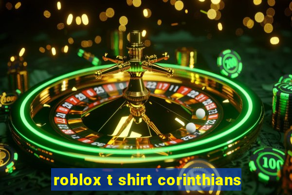 roblox t shirt corinthians