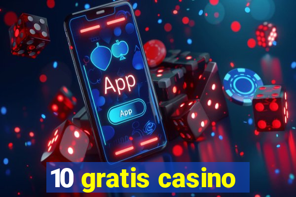 10 gratis casino