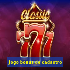 jogo bonus de cadastro