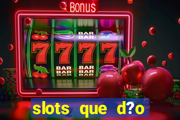 slots que d?o b?nus no cadastro