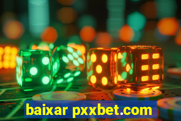 baixar pxxbet.com