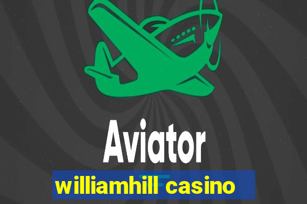 williamhill casino