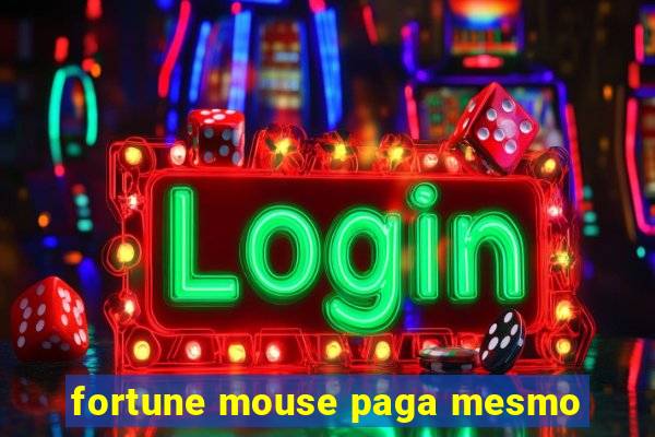 fortune mouse paga mesmo