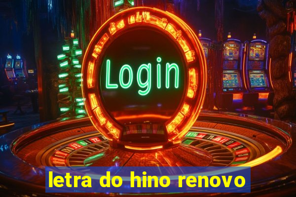 letra do hino renovo