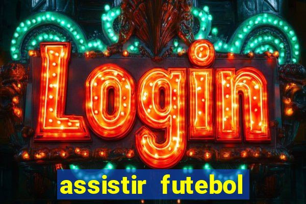 assistir futebol online play hd