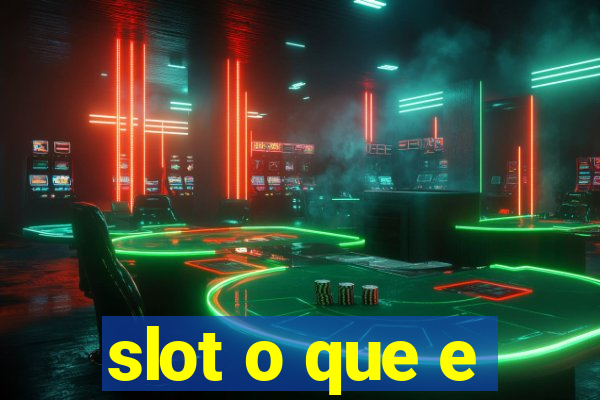 slot o que e