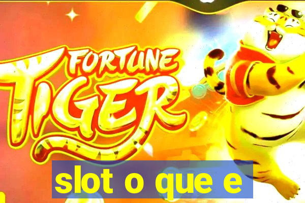 slot o que e