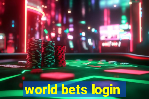 world bets login