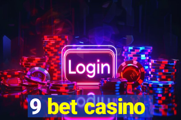 9 bet casino