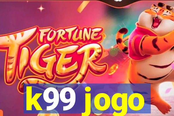 k99 jogo