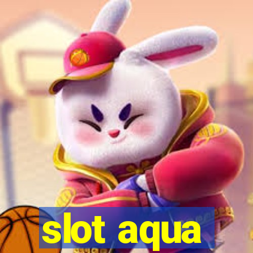 slot aqua