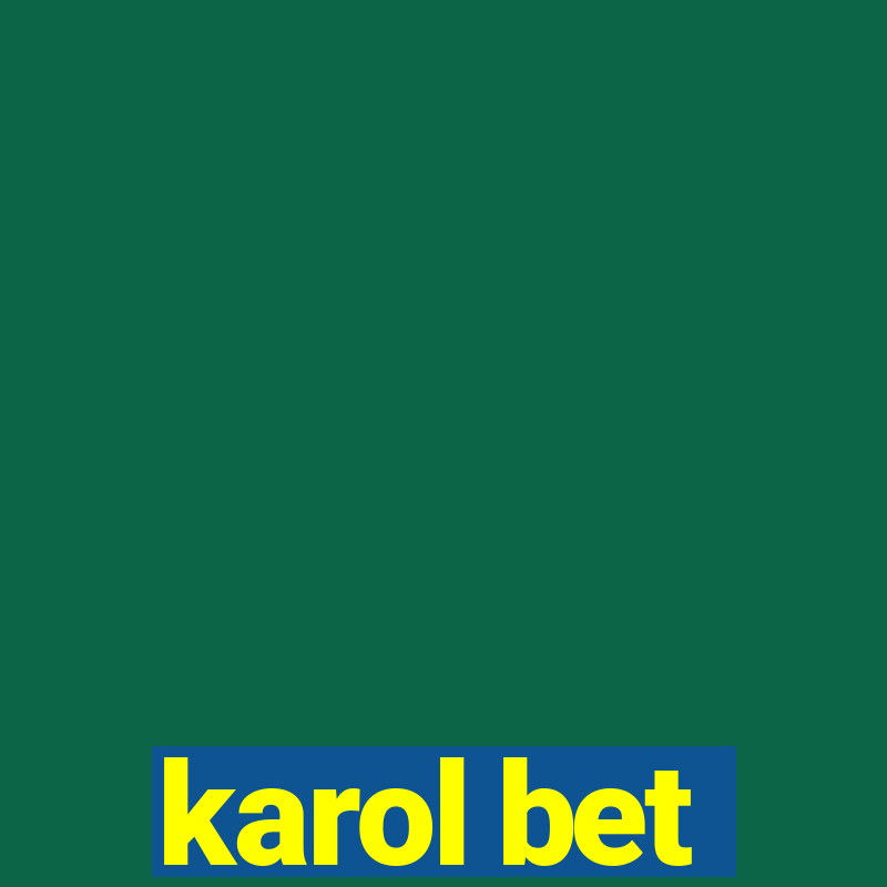 karol bet