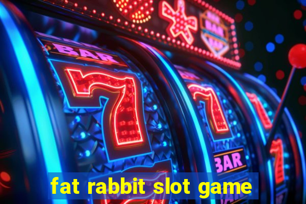 fat rabbit slot game