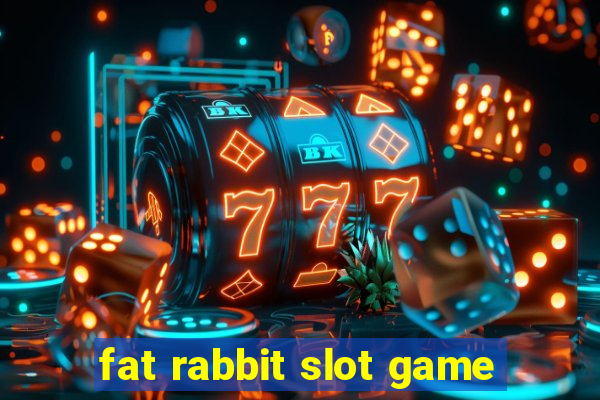 fat rabbit slot game