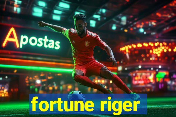 fortune riger