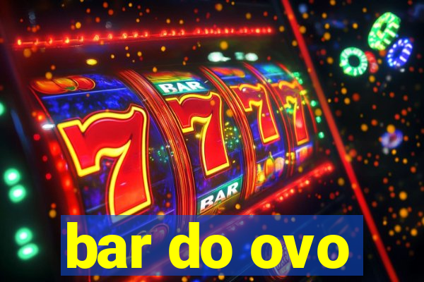 bar do ovo