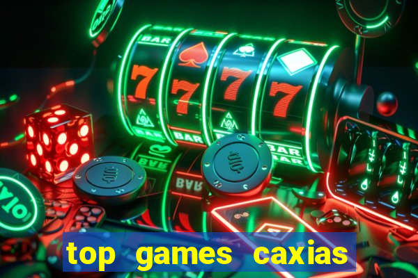 top games caxias do sul