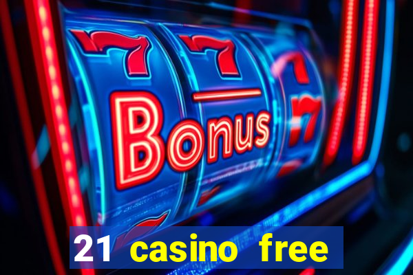 21 casino free spins no deposit