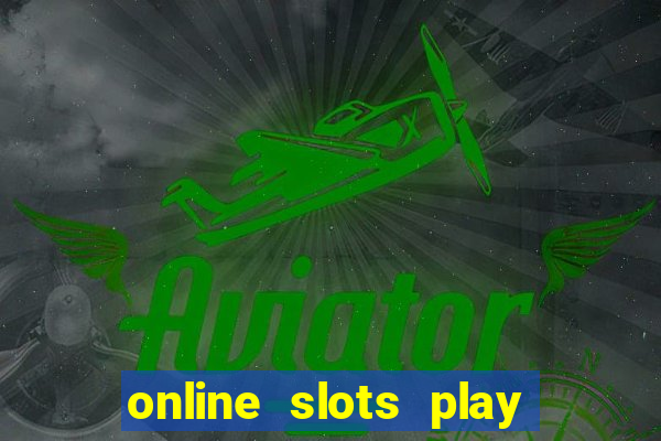 online slots play for real money