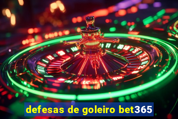 defesas de goleiro bet365