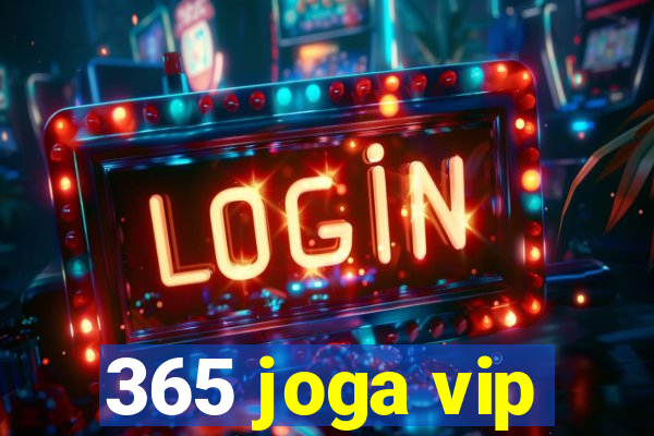 365 joga vip