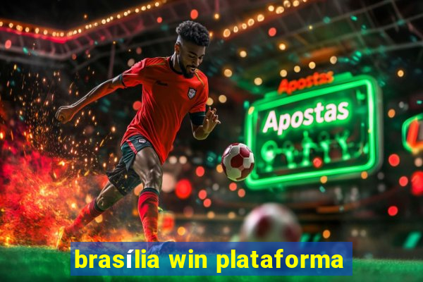 brasília win plataforma