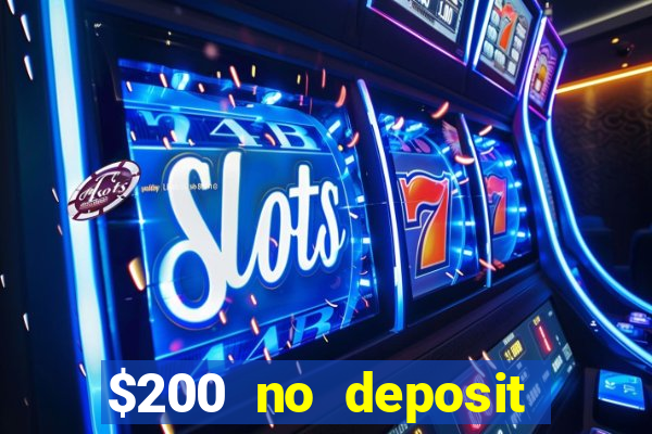 $200 no deposit bonus casino