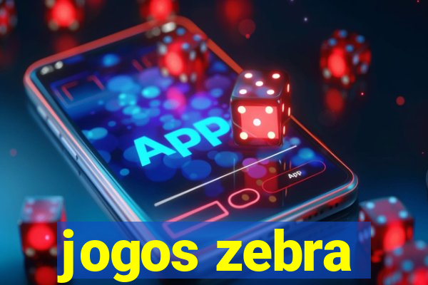 jogos zebra