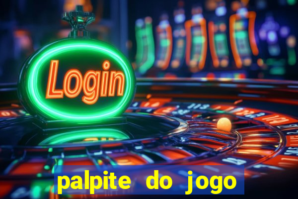 palpite do jogo aberto de hoje