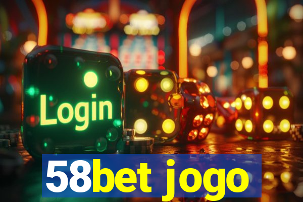 58bet jogo