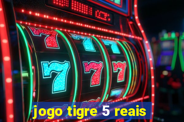 jogo tigre 5 reais