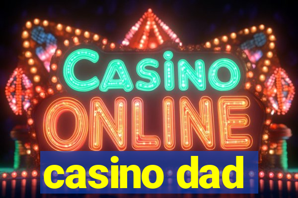 casino dad