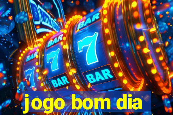 jogo bom dia