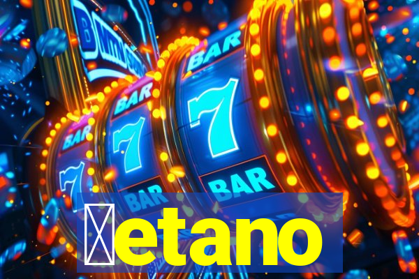 ɓetano