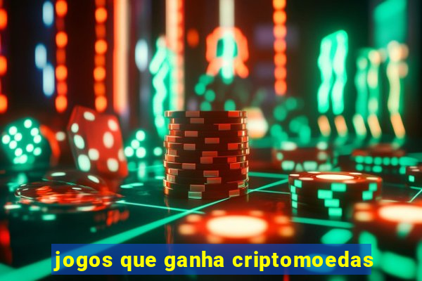 jogos que ganha criptomoedas