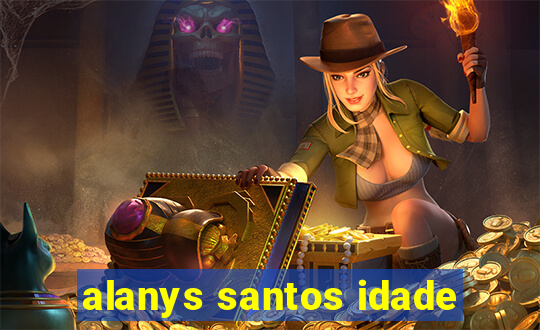 alanys santos idade