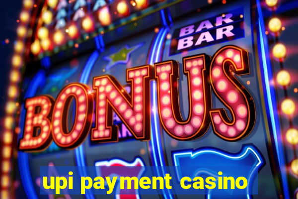 upi payment casino