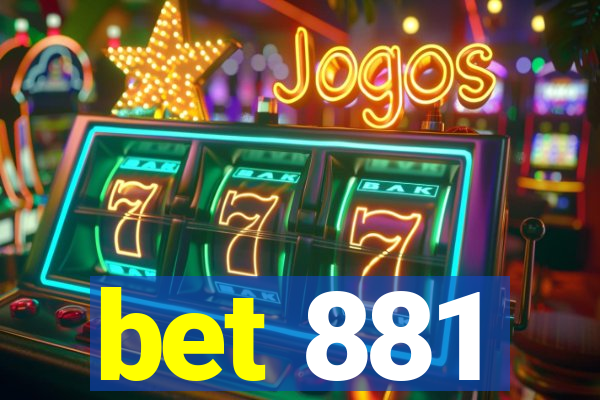 bet 881